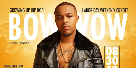 BOW WOW Growing Up Hip Hop Labor Day Weekend Kickoff primary image