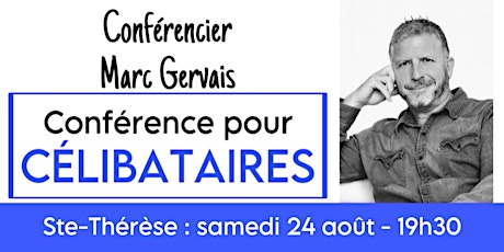 Ste-Thérèse : Conférence pour célibataires - Réservez en prévente à 25$