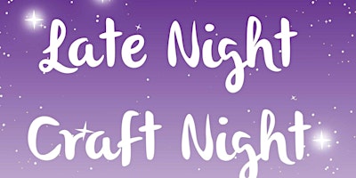 Primaire afbeelding van CRAFTS + BYOB: Late Night Adult Craft Night at Winchester