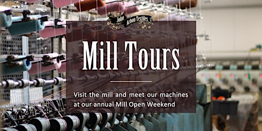 Imagem principal do evento 3.15 pm - Saturday 8th June, Mill Tour (MOW)