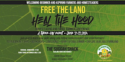 Primaire afbeelding van Free the Land and Heal the 'Hood' Homesteading & Small Farmer Conference