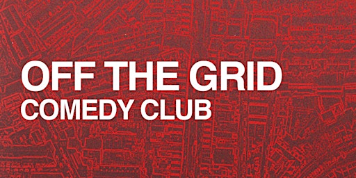 OFF THE GRID COMEDY CLUB primary image