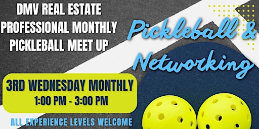 Image principale de DMV Real Estate Professional 3rd Wednesday Monthly Pickleball Meet Up