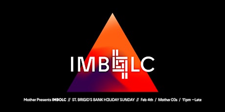 Imagem principal do evento Mother: IMBOLC: St. Brigid's Bank Holiday Sunday