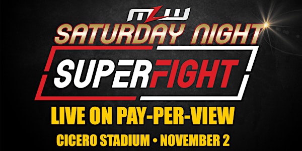 MLW: SATURDAY NIGHT SUPERFIGHT Pay-Per-View (Chicago)