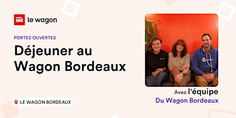 Primaire afbeelding van Déjeuner au Wagon :  découvrez le campus et rencontrez notre équipe
