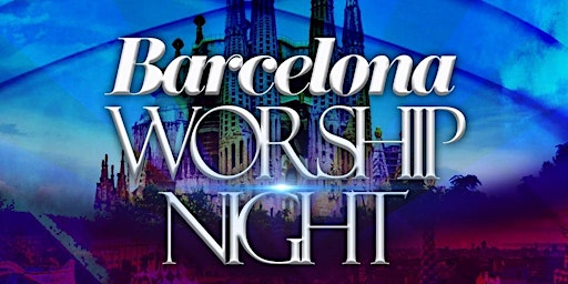 Primaire afbeelding van Barcelona Worship Night