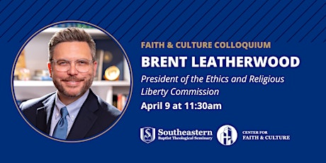 Faith & Culture Colloquium with Brent Leatherwood primary image