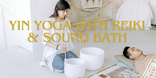 Primaire afbeelding van Yin Yoga Class with Reiki & Sound Bath
