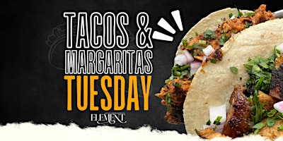 Imagen principal de Tacos & Margaritas Tuesday @ Element Gastropub