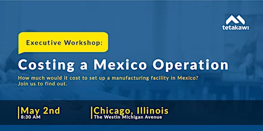 Image principale de Executive Workshop: Costing a Mexico Manufacturing Operation (Chicago)