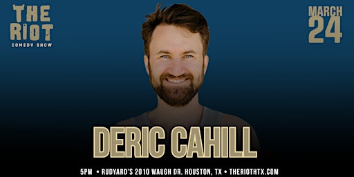 The Riot Comedy Club presents Deric Cahill primary image