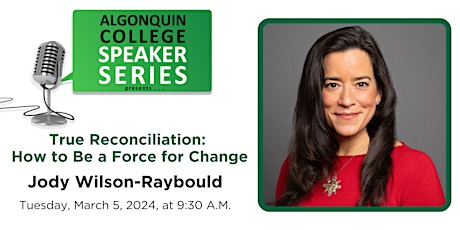 Image principale de True Reconciliation: How to Be a Force for Change with Jody Wilson-Raybould