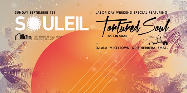 Souleil Labor Day Weekend with Tortured Soul