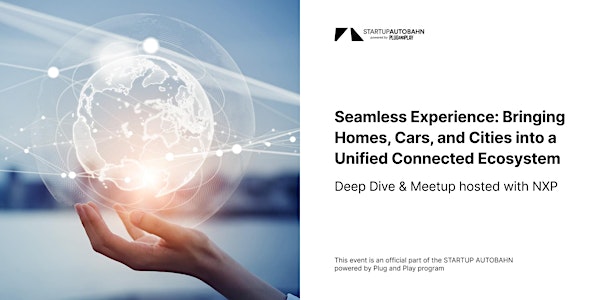 STARTUP AUTOBAHN Deep Dive & Meetup hosted with NXP