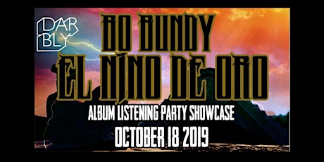 Bo Bundy Presents: El Nino De Oro Album Release Party primary image