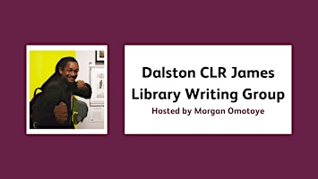 Dalston CLR James Library Writing Group primary image