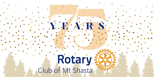 Imagem principal do evento Rotary Club of Mt. Shasta 75th Anniversary