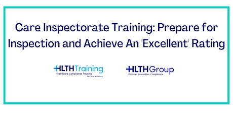 Care Inspectorate Training-Preparing for Inspection: Achieving "Excellent"