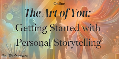 Immagine principale di The Art of You: Getting Started with Personal Storytelling (Online) 