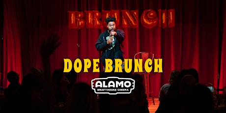 Dope Brunch Comedy (Alamo Drafthouse) primary image