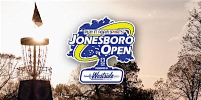 Primaire afbeelding van 2024 Play It Again Sports Jonesboro Open Presented by Westside Discs