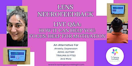 LENS  NEUROFEEDBACK: How It Can Help Those with Motivation!