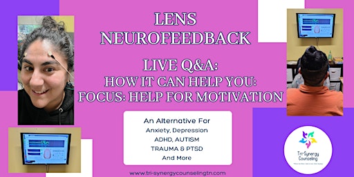 Primaire afbeelding van LENS  NEUROFEEDBACK: How It Can Help Those with Motivation!