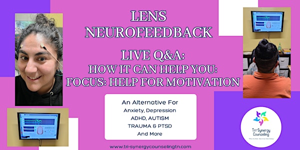 LENS  NEUROFEEDBACK: How It Can Help Those with Motivation!