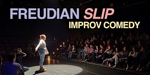 Imagem principal do evento Improv Comedy Show | A&M's Freudian Slip Improv Troupe | $7