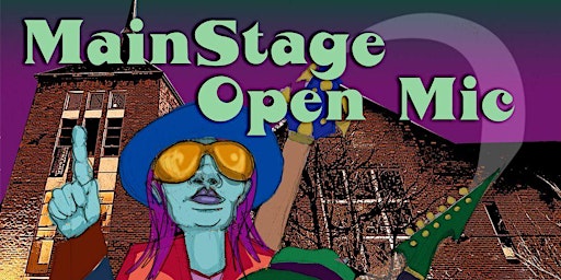 Main Stage Open Mic primary image