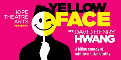 Imagem principal do evento Yellow Face presented by HOPE Theatre Arts