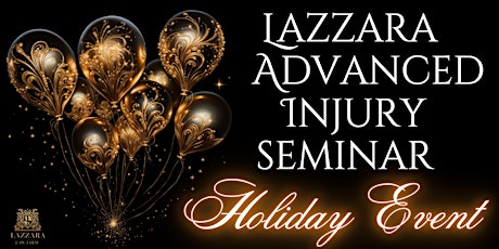 Lazzara Advanced Injury Seminar - December 2024 Holiday Event