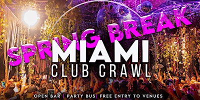 Spring Break Miami Club Crawl primary image