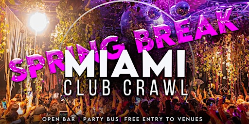 Primaire afbeelding van Spring Break Miami Club Crawl