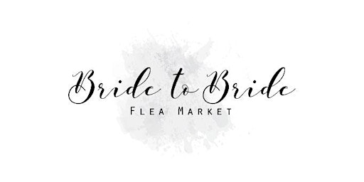 Primaire afbeelding van Bride to Bride Flea Market - KC