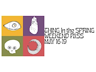 The Thing in the Spring WEEKEND PASS