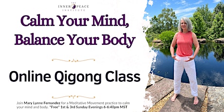 Calm Your Mind, Balance Your Body Qigong SUN.6PM MST