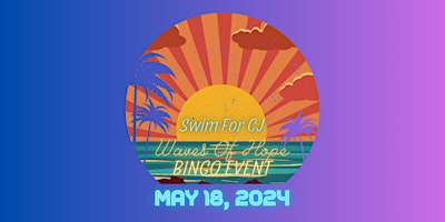 Primaire afbeelding van Swim For CJ's Waves Of Hope Bingo Event