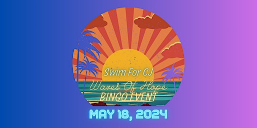 Imagen principal de Swim For CJ's Waves Of Hope Bingo Event