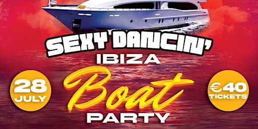 Hauptbild für SEXY DANCIN’ IBIZA BOAT PARTY