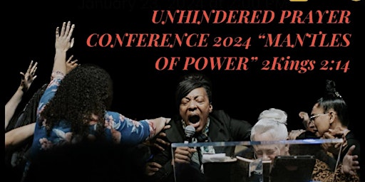 Imagem principal do evento UNHINDERED PRAYER CONFERENCE 2024 “Mantles Of Power”