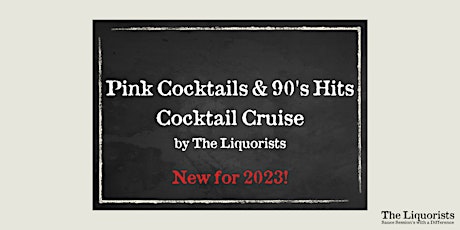 'Pink Cocktails & 90's Hits' Cocktail Cruise - The Liquorists  primärbild