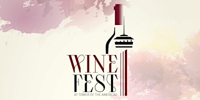 Wine Fest at Tower of the Americas primary image