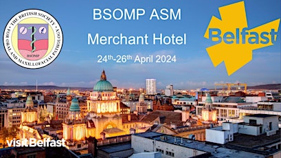 BSOMP Annual Scientific Meeting Belfast 2024