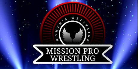 Mission Pro Wrestling presents "Summer Lovin'”