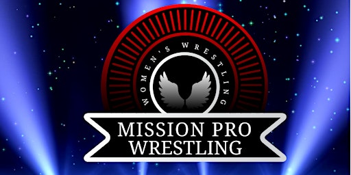Imagen principal de Mission Pro Wrestling presents "Mission Pro Mania”