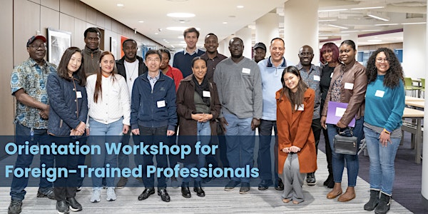 Orientation Workshop for Foreign-Trained Professionals