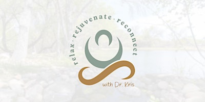 Relax, Rejuvenate and Reconnect Retreat with Dr. Kris primary image