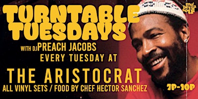 Imagem principal do evento Turntable Tuesdays @ The Aristocrat w/ DJ Preach Jacobs